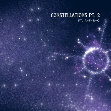 Constellations, Pt. 2 ft. A-F-R-O, Hypesun & AllButtonsIn | Boomplay Music