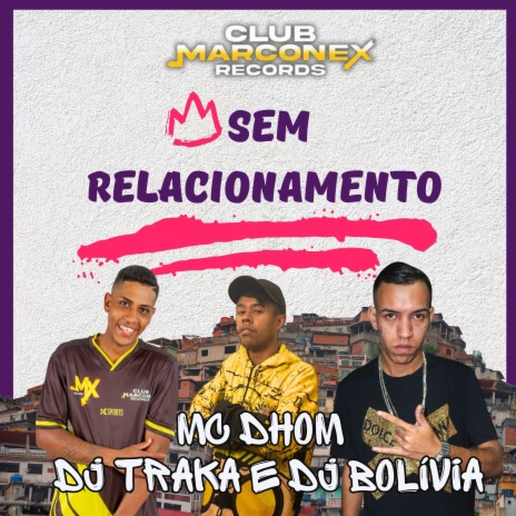 Sem Relacionamento ft. Dj Traka & dj bolivia | Boomplay Music