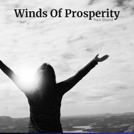 Winds Of Prosperity | Boomplay Music