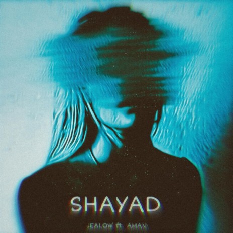 SHAYAD ft. AMANMUZIC | Boomplay Music