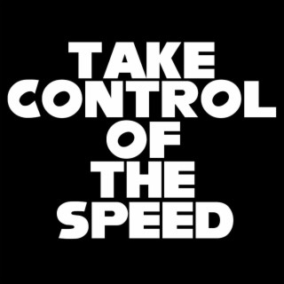 Take Control of the Speed