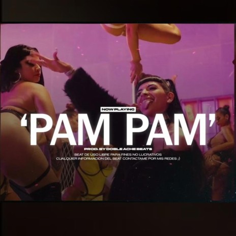 PAM PAM (BASE DE RKT CUMBIA 420) | Boomplay Music