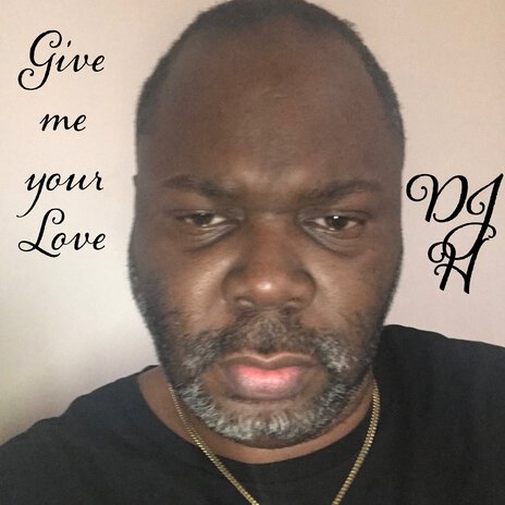 Give Me Your Love | Boomplay Music