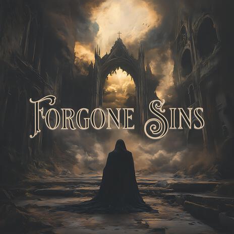 Forgone Sins | Boomplay Music