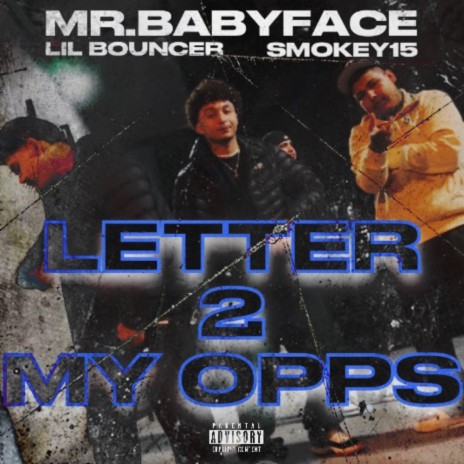 Letter 2 my Opps ft. Smokey15 & Lil Bouncer