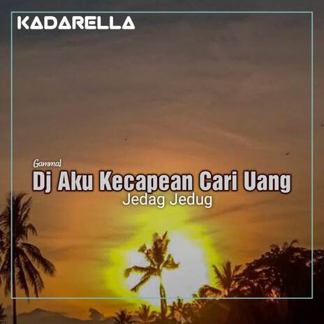 Dj Aku Kecapean Cari Uang Jedag Jedug | Boomplay Music