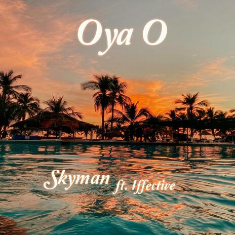 Oya O ft. Iffective | Boomplay Music