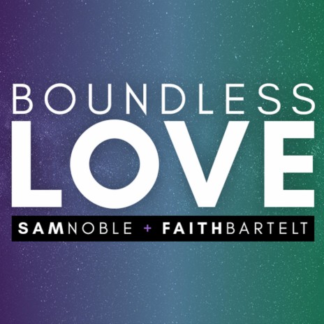 boundless love ft. Faith Bartelt