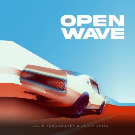 Open Wave ft. Yungsniekey & Berry Shizzy | Boomplay Music