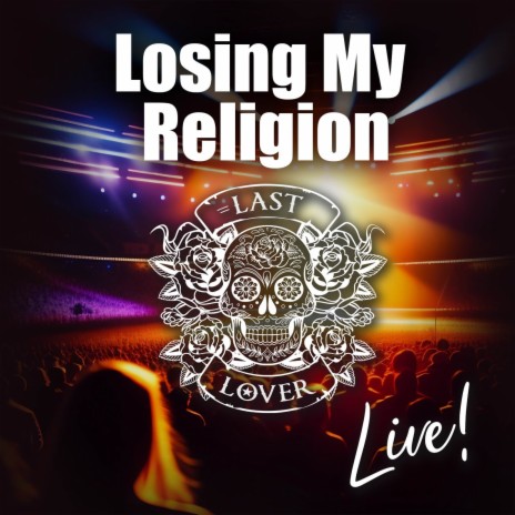 Losing My Religion (Live) | Boomplay Music