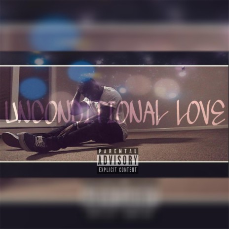 Unconditional Love | Boomplay Music