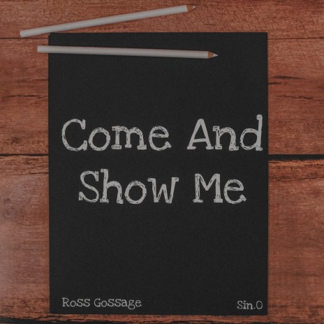 Come and Show me