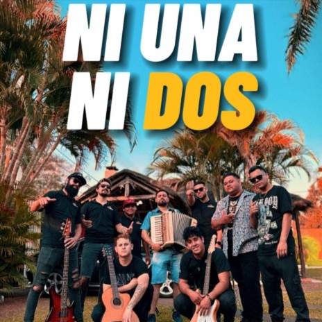 Ni una Ni Dos (feat. Banda Santa Fe & A Tu Estilo) | Boomplay Music