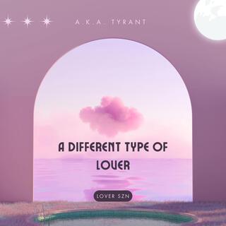 A Different Type Of Lover