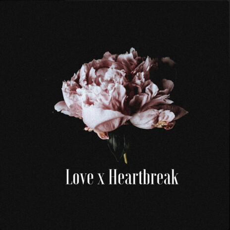 Love X Heartbreak | Boomplay Music