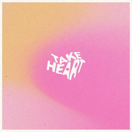 Take Heart | Boomplay Music