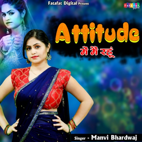 Attitude Me Mai Rahu | Boomplay Music