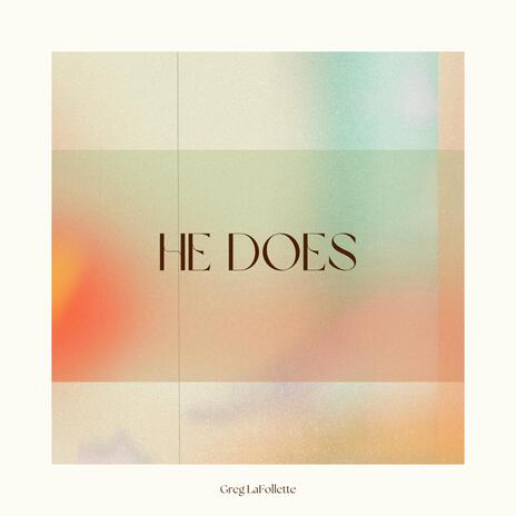 He Does | Boomplay Music