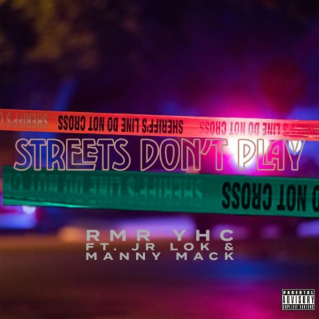 Streets Don't Play ft. yhc, Jr Lok & Manny Mack | Boomplay Music