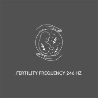 Fertility Frequency 246 Hz