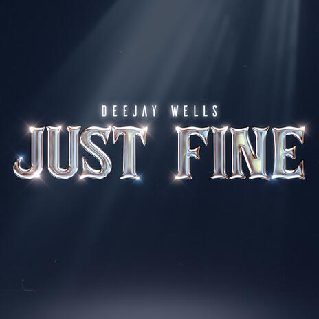 Just Fine | Boomplay Music