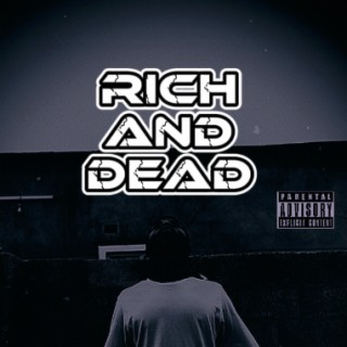 Rich And Dead lyrics | Boomplay Music