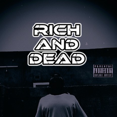Rich And Dead | Boomplay Music