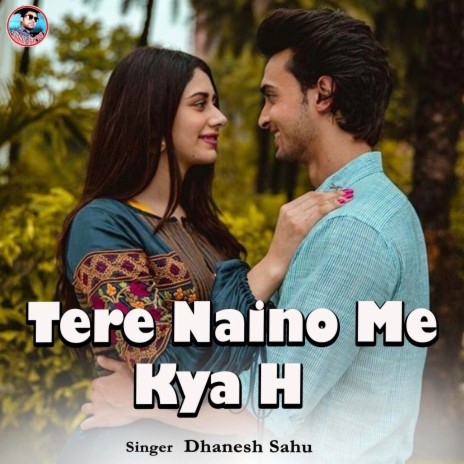 Tere Naino Me Kya H | Boomplay Music