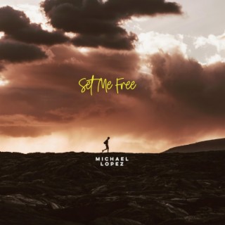 Set Me Free lyrics | Boomplay Music