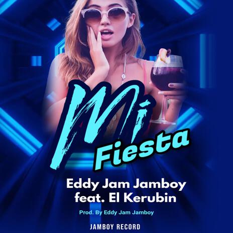 Mi Fiesta (feat. El Kerubin) | Boomplay Music