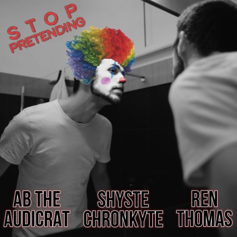 Stop Pretending ft. Ren Thomas & Shyste