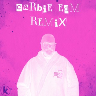 CARBIE (EDM Remix)