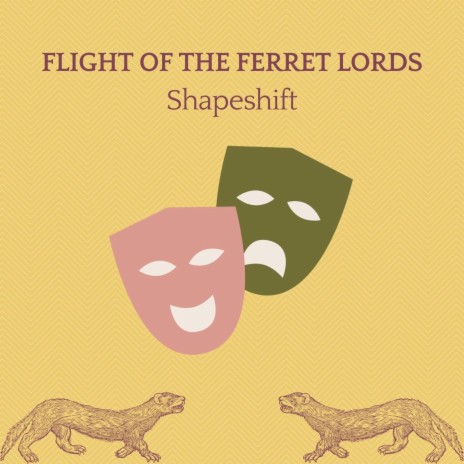 Shapeshift ft. Flight of The Ferret Lords | Boomplay Music
