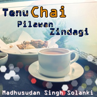 Tenu Chai Pilawan Zindagi