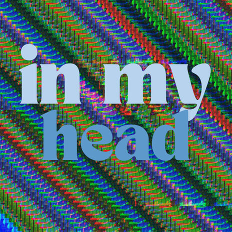 IN MY HEAD | Boomplay Music