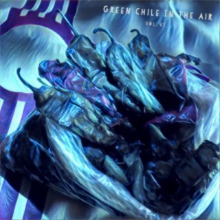 Green Chile In The Air, Vol. 6