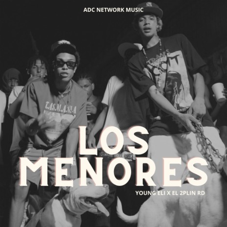 Los Menores ft. El 2Plin Rd | Boomplay Music