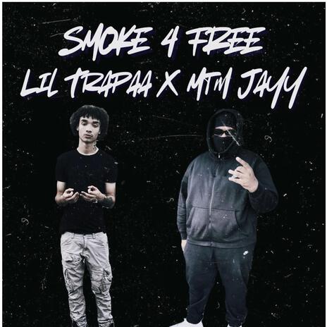 Smoke 4 Free ft. Mtm Jayy