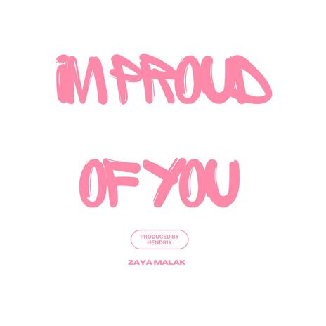 I'm Proud of You | Boomplay Music