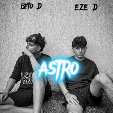 Astro ft. EZE D