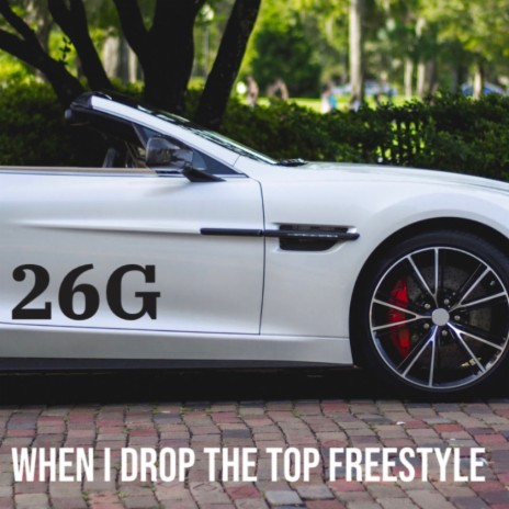 When I Drop the Top Freestyle | Boomplay Music