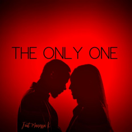 The Only One ft. Manessa K