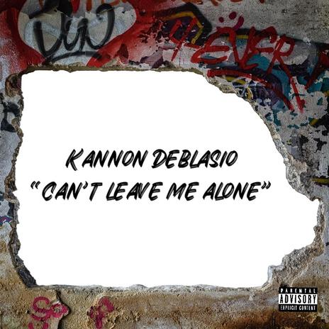 Can't Leave Me Alone ft. (Prod by. RJ The Bandit | Boomplay Music