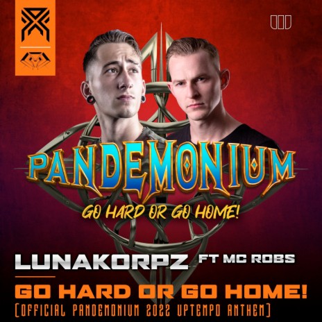 Go Hard or Go Home! (Official Pandemonium 2022 Uptempo Anthem) ft. MC Robs | Boomplay Music
