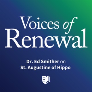 Episode 34: Dr. Ed Smither on St. Augustine of Hippo