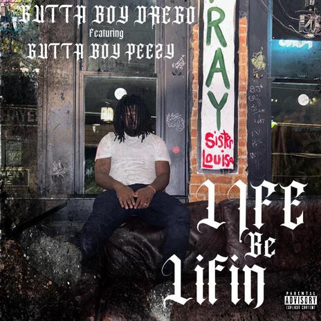 Life Be Lifin ft. Gutta Boy Peezy | Boomplay Music