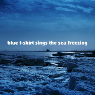 Sings The Sea Freezing