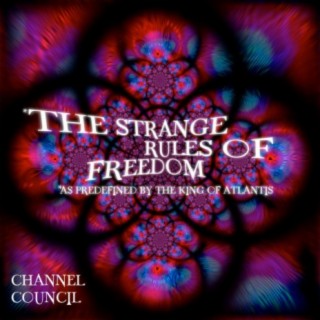 The Strange Rules of Freedom (As Predefined by the King of Atlantis)