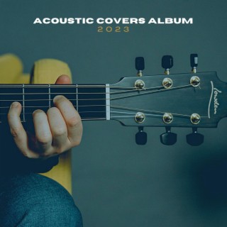 Acoustic Covers Album 2023