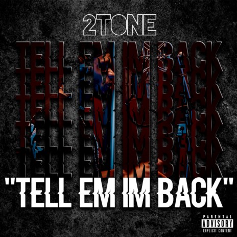 Tell Em Im Back | Boomplay Music